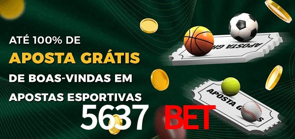 5637 bet Ate 100% de Aposta Gratis